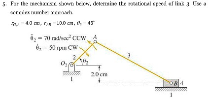 SOLVED: 5. For the mechanism shown below, determine the rotational ...