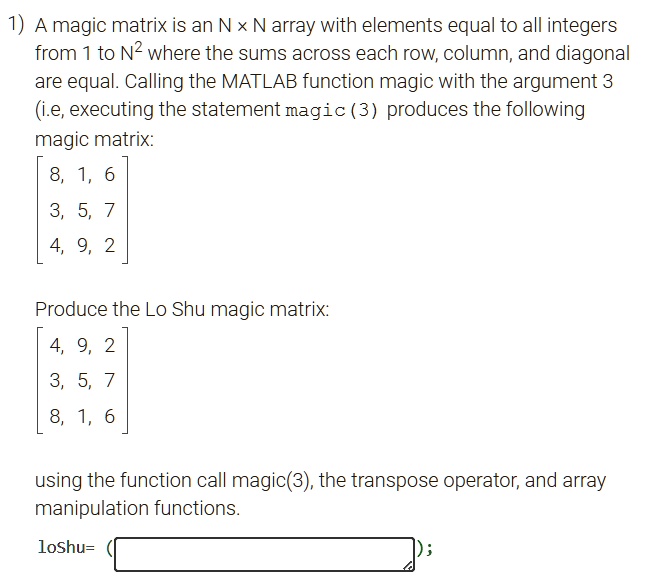1) A magic matrix is an N x N array with elements equal to all integers ...
