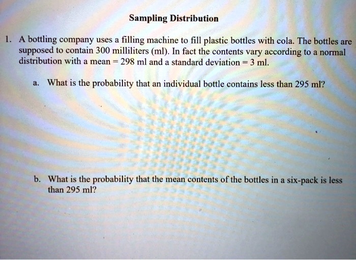 SOLVED Sampling Distribution bottling company uses a filling machine
