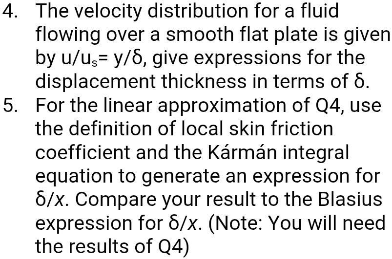 4 the velocity distribution for a fluid flowing over a smooth flat plate is given by uus ydelta give expressions for the displacement thickness in terms of delta 5 for the linear approximat 77964
