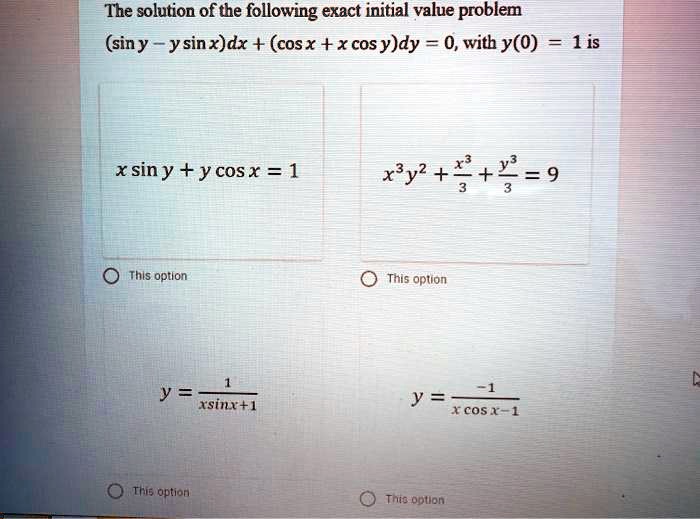 Solved The Solution Of The Tollowing Exact Initial Value Problem Siny Ysin Xdx Cosx X 1666