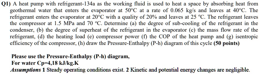 SOLVED: Please use the Pressure-Enthalpy (P-h) diagram. Q1) A heat pump ...