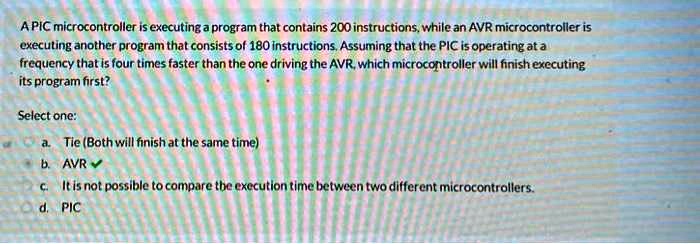 SOLVED: Could you describe why the answer is AVR? A PIC microcontroller ...