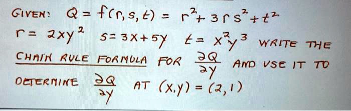 Solved Given Q F Cs E R 3 6 S T R Axy 5 3x 5 T Xy3 Write The Chnd Rvle Fokmbla For 2q Aio Vse It To Ay Oeternine 2q At Xy 3 1 Y