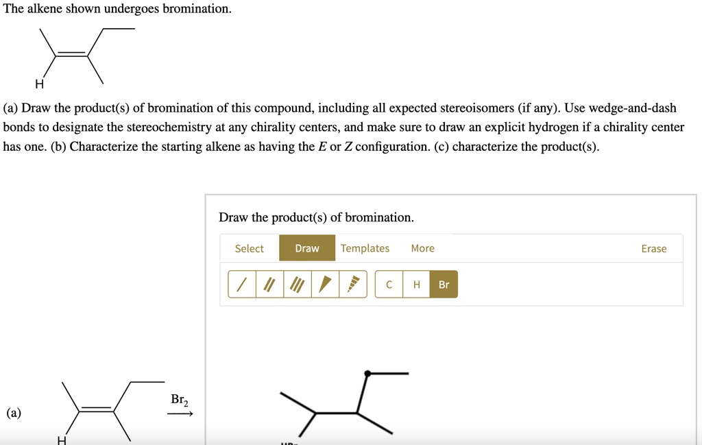 the alkene shown undergoes bromination a draw the products of ...