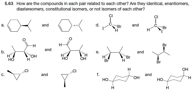 5.63 How are the compounds in each pair related to each other? Are they ...