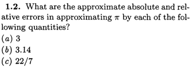 12 what are the approximate absolute and rel ative errors in approximating 7 by each of the fol lowing quantities a 3 6 314 c 227 28333
