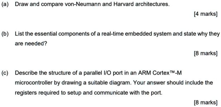 SOLVED: (a) Draw and compare von Neumann and Harvard architectures. [4 ...