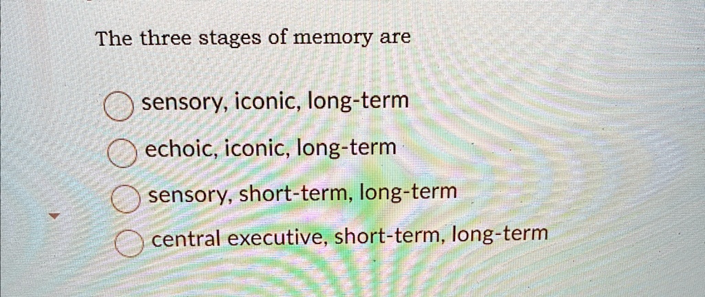 [GET ANSWER] The three stages of memory are sensory, iconic, long-term ...