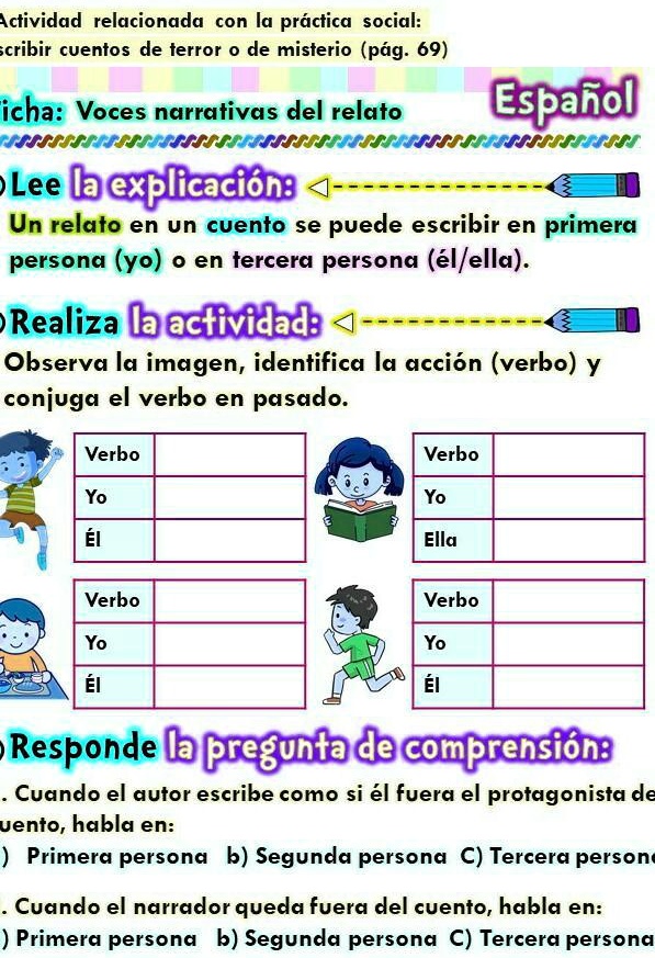 SOLVED: ayuda al primero que conteste vien le doy coronita por favor  Ictividad relacionada con la práctica social: cribir cuentos de terror de  misterio (pág. 69) icha: Voces narrativas del relato Español