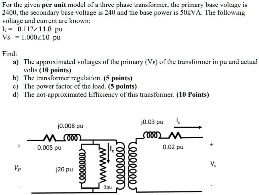 For the given per unit model of a three phase transformerthe...