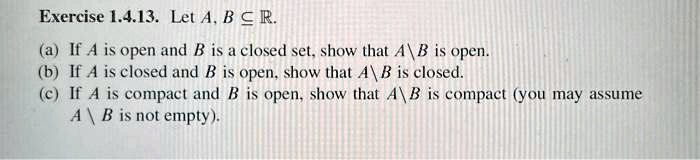 SOLVED: Exercise [.4.13. Let A. B € R If A Is Open And B Is A Closed ...