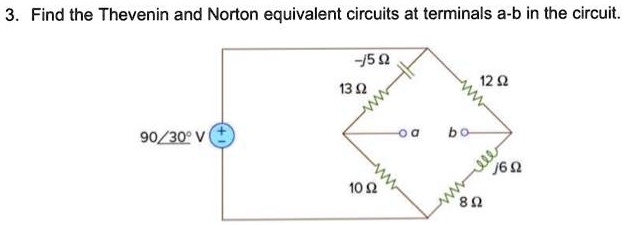 SOLVED: Find The Thevenin And Norton Equivalent Circuits At Terminals A ...