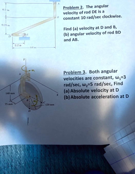 SOLVED: 0.2m Problem 2.The Angular Velocity Of Rod DE Is A Constant 10 ...