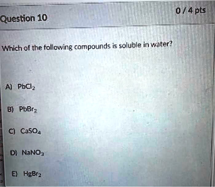 SOLVED Which of the following compounds is soluble in water? A) PbCl2