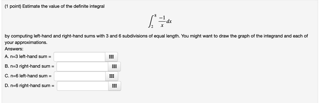 SOLVED:point) Estimate The Value Of The Definite Integral ~dx By ...