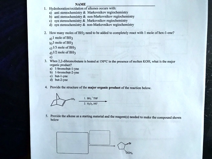 SOLVED: NAME Hydroboration Oxidation Of Alkenes Occurs With ...