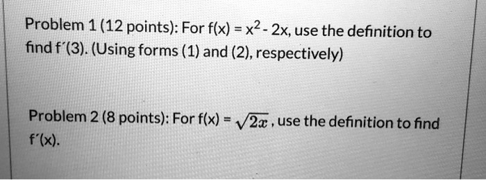 SOLVED: Problem 1 (12 Points): For Flx) = X2  2x,use The Definition To