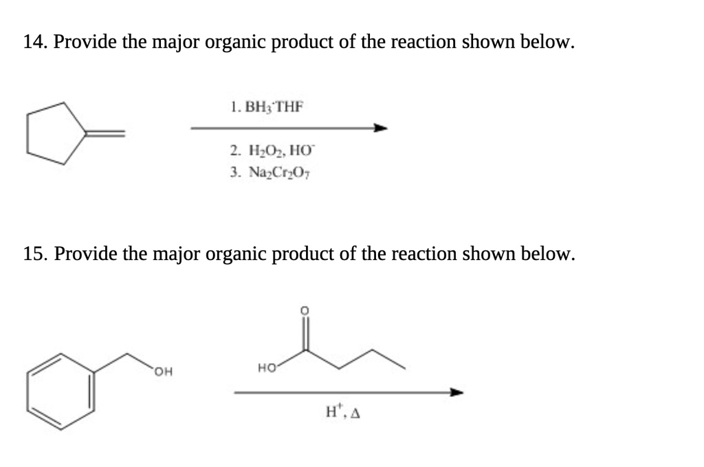 Provide The Major Organic Product Of The Following Reaction. SOLVED: 14. Provide the major organic product of the reaction shown