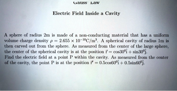 SOLVED: Gauss Law Electric Field Inside a Cavity A sphere of radius 2m ...