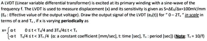 SOLVED: A LVDT(Linear variable differential transformer)is excited at ...