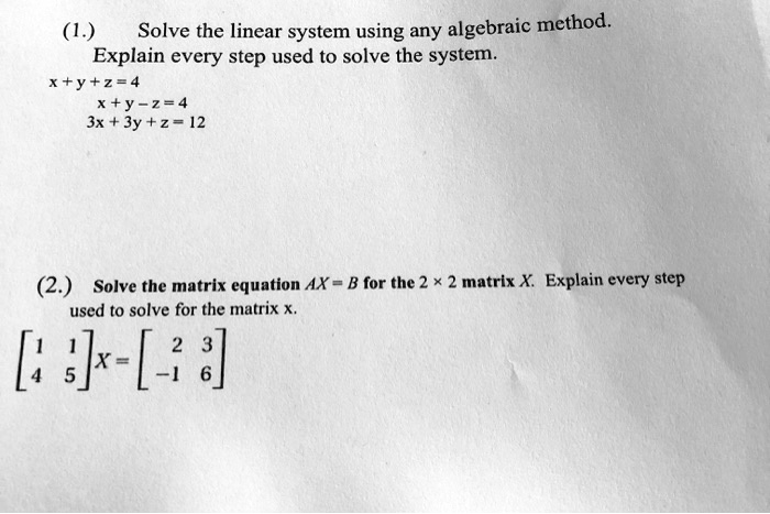 SOLVED:(1.) Solve The Linear System Using Any 'algebraic Method Explain ...