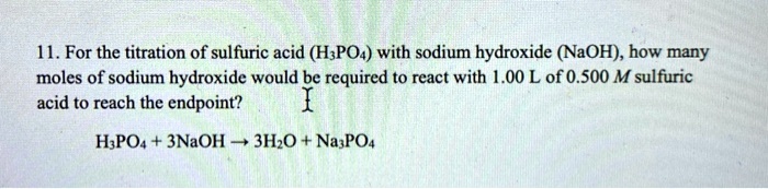 SOLVED: For the titration of sulfuric acid (H2SO4) with sodium ...