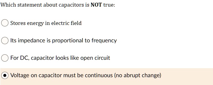 SOLVED: Which statement about capacitors is NOT true: Stores energy in