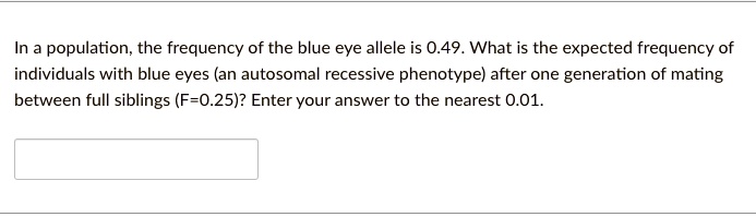 In a population, the frequency of the blue eye allele is 0.49. What is the expected frequency of individuals with blue eyes (an autosomal recessive phenotype) after one generation of mating between full siblings (F=0.25)? Enter your answer to the nearest 0.01.