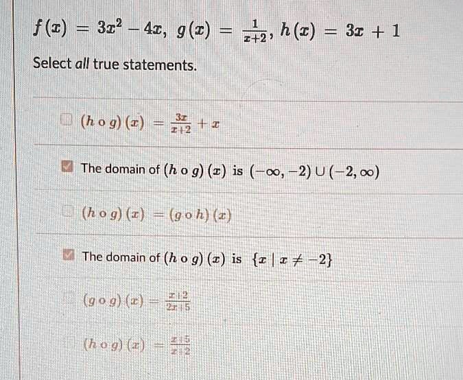 Solved F 3c2 4c 9 X Select All True Statements H C 3 1 3 2 Ho G 1 The Domain Of H 0 G 2 Is O 2 U 2 0 H 0 9 2