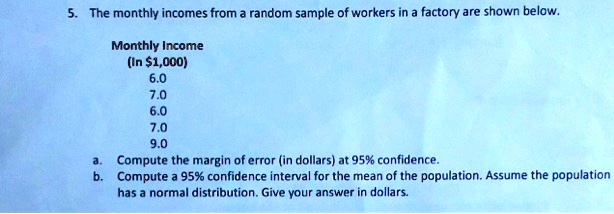 [GET ANSWER] the monthly incomes from random sample of workers in a ...