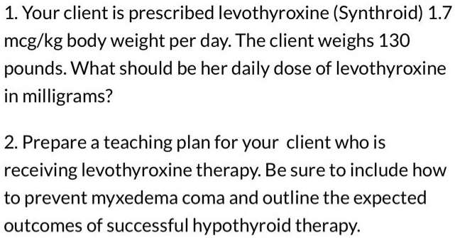 SOLVED Texts 1. Your client is prescribed levothyroxine