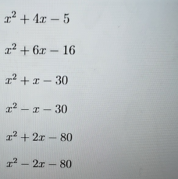 x2 4x 5 x2 6x 16 x2 x 30 x2 x 30 x2 2x 80 x2 2x 80 82585