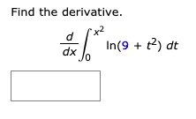 Find the derivative.

(d)/(dx) ∫0^x^2 ln(9 + t^2) dt