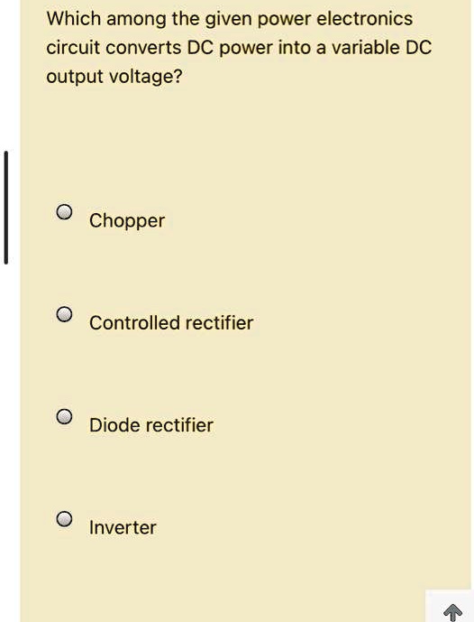 SOLVED Which among the given power electronics circuit converts DC