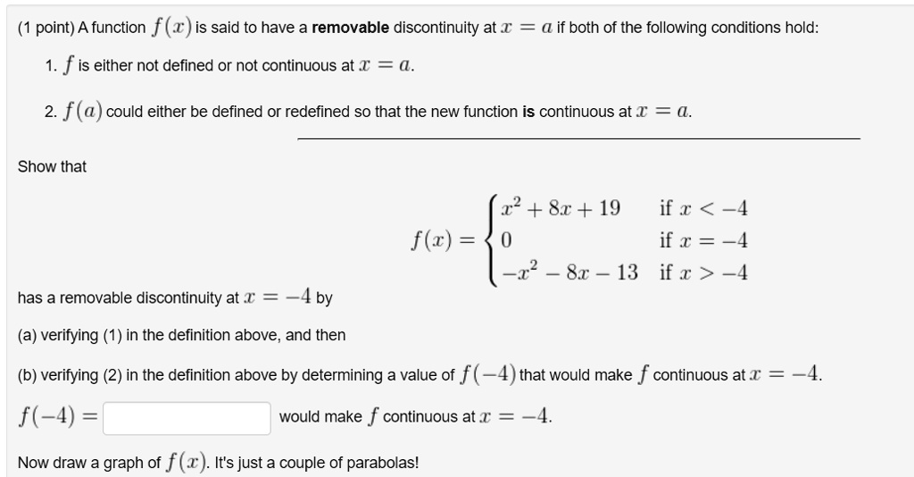 SOLVED: A function f() is said to have a removable discontinuity at x ...