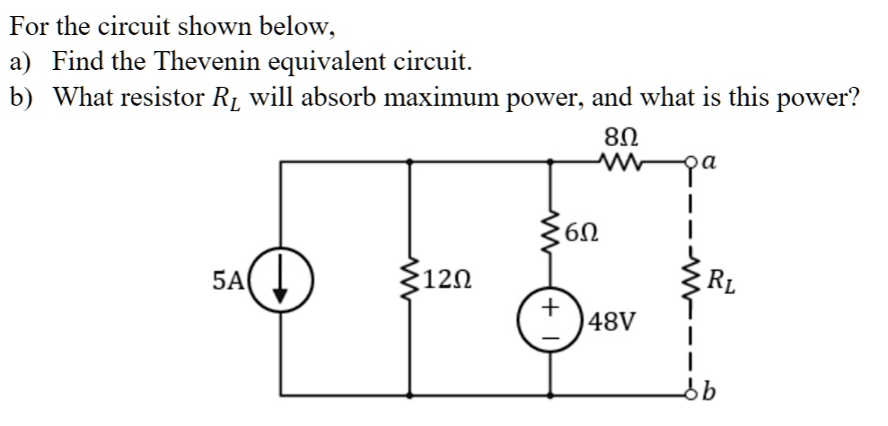 SOLVED: For the circuit shown below: a) Find the Thevenin equivalent ...