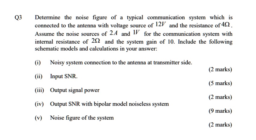 SOLVED: Q3 Determine the noise figure of a typical communication system ...