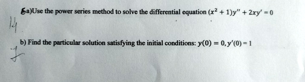 Ba Use The Power Series Method To Solve The Differenti Itprospt
