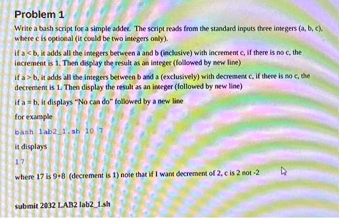 SOLVED: Problem 1: Write A Bash Script For A Simple Adder. The Script ...