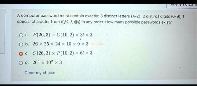 a computer password must contain exactly 3 distinct letters a z 2 distinct digits 0 9 1 special character from in any order how many possible passwords exist a p26 3 times c10 2 times 3 time 50607
