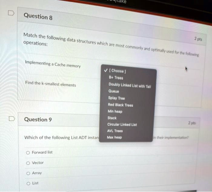 SOLVED: Question 8 2pts operations: Match the following data structures ...