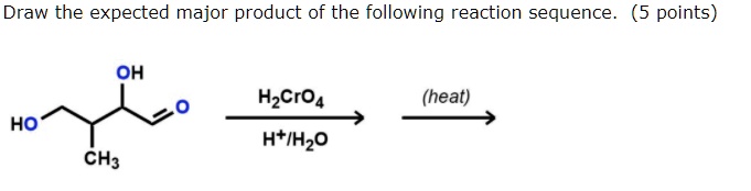 SOLVED: Draw the expected major product of the following reaction ...