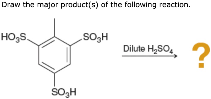 SOLVED: ' Draw the major product(s) of the following reaction. SO3H ...