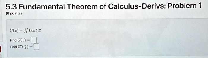 53 fundamental theorem of calculus derivs problem 1 6 points gx tantant ...