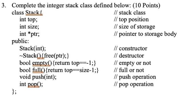 SOLVED: Complete the integer stack class defined below: (10 Points ...