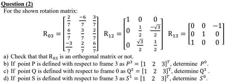 SOLVED Question 2 For the shown rotation matrix 3 7 3 Ro3 7