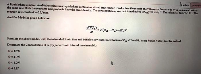 A liquid phase reaction AB takes place in a liquid phase continuous ...