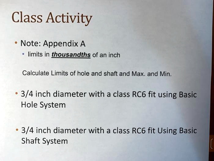 Class Activity • Note: Appendix A • limits in thousandths of an inch ...