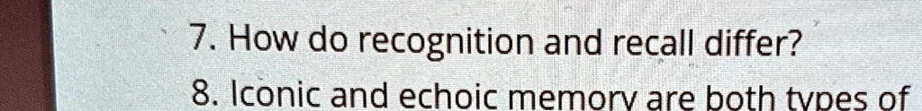 how do recognition and recall differ iconic and echoic memory are both types of 21526